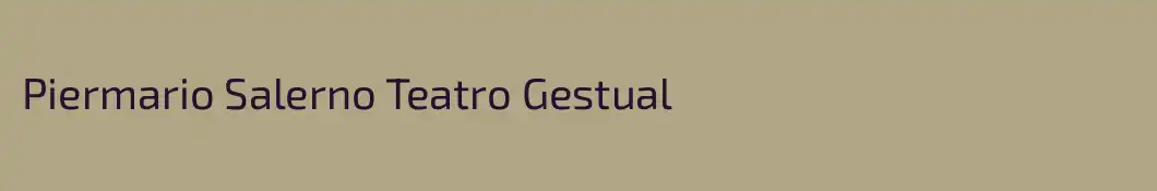 Piermario Salerno Teatro Gestual